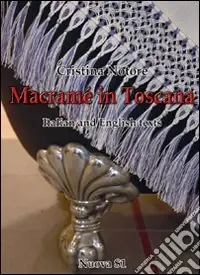Offerta Limitata Macramè in Toscana. Ediz. italiana e inglese