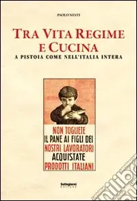 Offerta Lampo Tra vita, regime e cucina. A Pistoia come in Italia