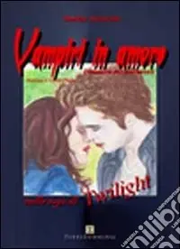 Prezzo Scontato Vampiri in amore. Dinamica dei sentimenti nella saga di Twilight