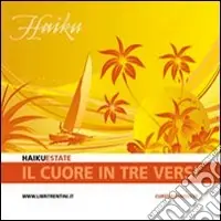 Miglior Prezzo Haiku estate. Il cuore in tre versi