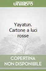 Yayatun. Cartone a luci rosse Ultima Occasione