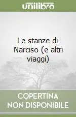 Le stanze di Narciso (e altri viaggi) Offerta