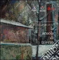 Promozione La scuola di Trivero. Ido, Ermes, Giorgio e Alberico. Catalogo della mostra. Ediz. illustrata
