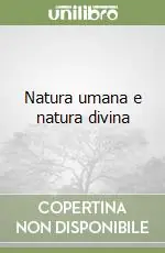 Quantità Limitata Natura umana e natura divina