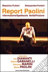 Report Paolini. Informazione-spettacolo verità-finzione Acquista Ora
