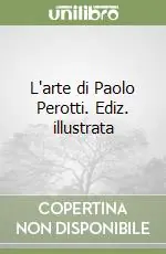 L‘arte di Paolo Perotti. Ediz. illustrata Professionale