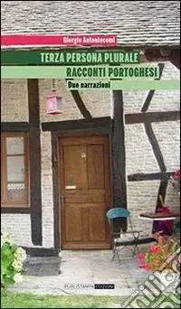 Terza persona plurale. Racconti portoghesi. Due narrazioni Spedito Oggi