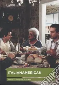 Italianamerican. Il libro di cucina della famiglia Scorsese. Con DVD Soddisfatti O Rimborsati