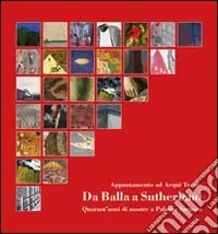 Promozione Esclusiva Da Balla a Sutherland, 40 anni di mostre a palazzo Saracco. Appuntamento ad Acqui Terme. Ediz. illustrata