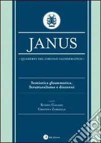 Janus. Quaderni del circolo glossematico. Semiotica glossematica, strutturalismo e dintorni Saldi
