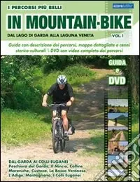 I percorsi più belli di mountain bike. Dal lago di Garda alla laguna veneta. Con DVD. Vol. 1 Offerta Lampo