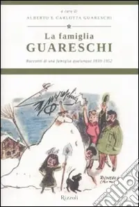 Offerta Speciale La famiglia Guareschi. Racconti di una famiglia qualunque 1939-1952. Vol. 1