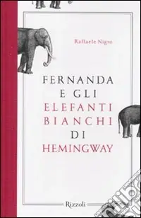 Fernanda e gli elefanti bianchi di Hemingway Prezzo Di Fabbrica