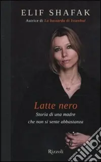 Di Tendenza Latte nero. Storia di una madre che non si sente abbastanza