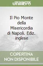 Ordina Subito Il Pio Monte della Misericordia di Napoli. Ediz. inglese