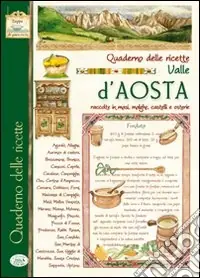 Offerta Lampo Valle d‘Aosta civiltà della fonduta. Montagna nell‘anima, le ricette