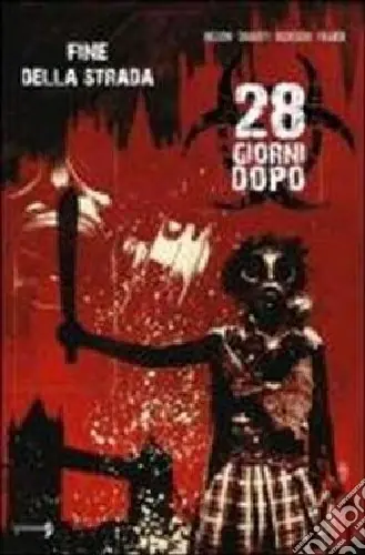 A Buon Prezzo Fine della strada. 28 giorni dopo. Vol. 2