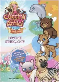 Cuccioli cerca amici. Nel regno di Pocketville. Dove sei finita, Ami? Vendita Finale