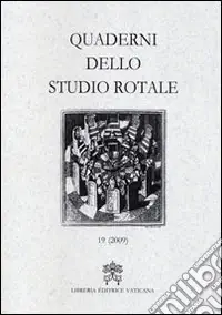 Quaderni dello studio rotale. Vol. 19 Ordina Subito