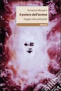 Il potere dell‘anima. Viaggio nella spiritualità Più Venduto