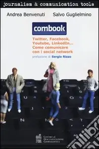 Combook. Twitter, Facebook, Youtube, LinkedIn... Come comunicare con i social network Ordina Subito