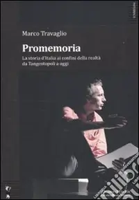Promemoria. La storia d‘Italia ai confini della realtà da Tangentopoli a oggi Affare
