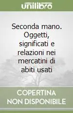 Compra Oggi Stesso Seconda mano. Oggetti, significati e relazioni nei mercatini di abiti usati