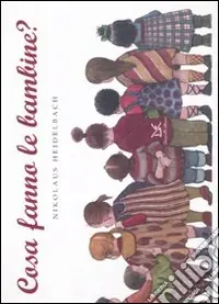 Must-Have Cosa fanno le bambine? Ediz. illustrata