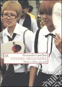 Vestire degenere. Moda e culture giovanili Scelto Dai Clienti
