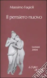 Saldi Il pensiero nuovo. Lezioni 2004