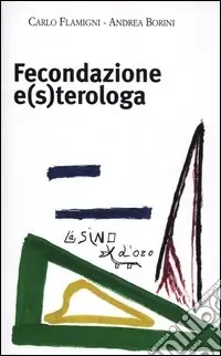 Fecondazione e(s)terologa Ultimissimo Modello