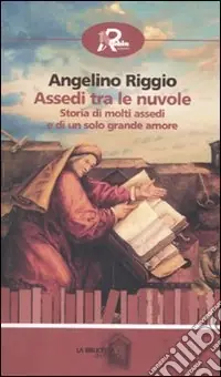 Soddisfatti O Rimborsati Assedi tra le nuvole. Storia di molti assedi e di un solo grande amore