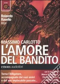 L‘amore del bandito letto da Rolando Ravello. Audiolibro. CD Audio formato MP3 Miglior Prezzo