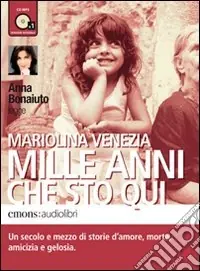 Mille anni che sto qui. Audiolibro. CD Audio formato MP3 Ordina Subito