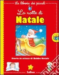 La notte di Natale. La libreria dei piccoli. Ediz. illustrata Quantità Limitata
