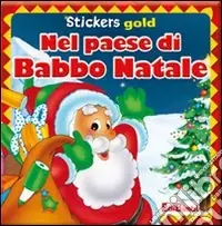 Offerta Speciale Nel paese di Babbo Natale. Mini stickers. Ediz. illustrata