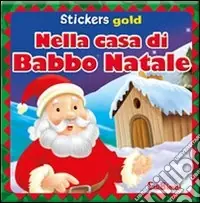 Nella casa di Babbo Natale. Mini stickers. Ediz. illustrata Super Prezzo