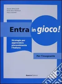 Miglior Prezzo Entra in gioco! Strategie per apprendere piacevolmente l‘italiano. Per l‘insegnante