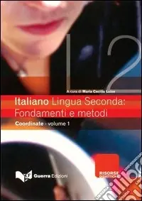 Italiano lingua seconda fondamenti e metodi. Vol. 1 Coordinate Saldi