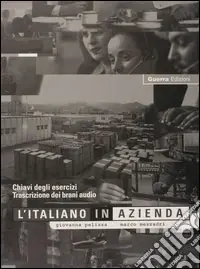 L‘italiano in azienda. Trascrizione dei brani audio. Chiavi degli esercizi Promozione