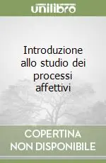 Prezzo Conveniente Introduzione allo studio dei processi affettivi