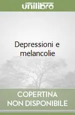 Popolare Depressioni e melancolie