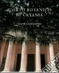 L‘orto botanico di Catania. Ediz. illustrata Subito Disponibile