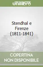 Stendhal e Firenze (1811-1841) Nuova Collezione