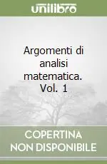 Spedizione Espresso Argomenti di analisi matematica. Vol. 1