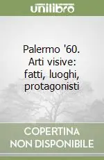 Prezzo Di Fabbrica Palermo ‘60. Arti visive fatti, luoghi, protagonisti