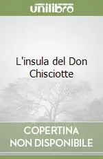 Subito Disponibile L‘insula del Don Chisciotte