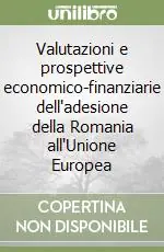 Valutazioni e prospettive economico-finanziarie dell‘adesione della Romania all‘Unione Europea Di Tendenza