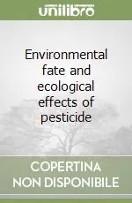 Environmental fate and ecological effects of pesticide Scelto Dai Clienti