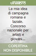A Buon Prezzo La mia idea di campagna romana e laziale. Concorso nazionale per artisti e giovani creativi